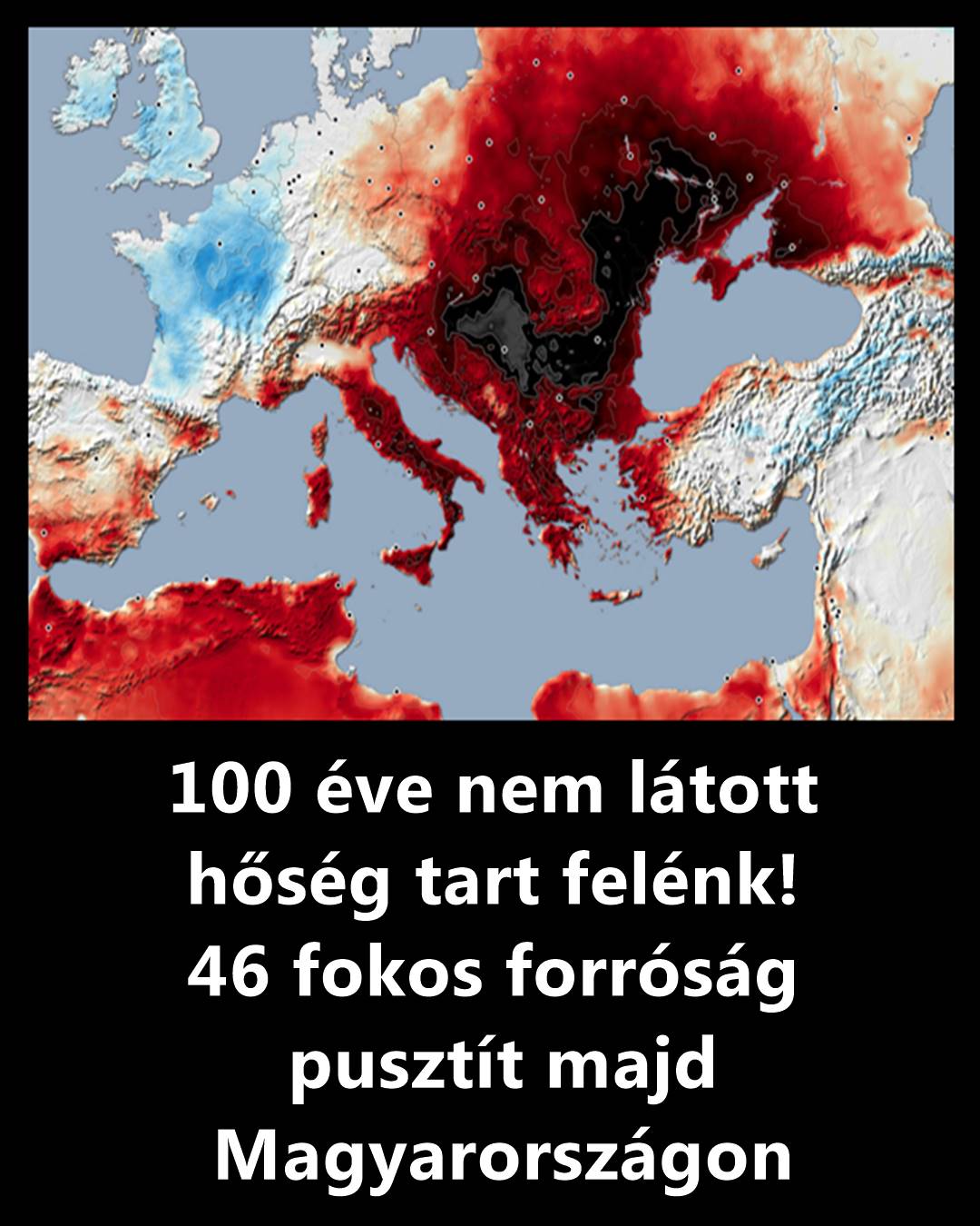 100 éve nem látott hőség tart felénk! 46 fokos forróság pusztíthat majd Magyarországon