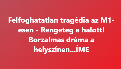 Felfoghatatlan tragédia az M1-esen – Rengeteg a halott! Borzalmas dráma a helyszínen…ÍME