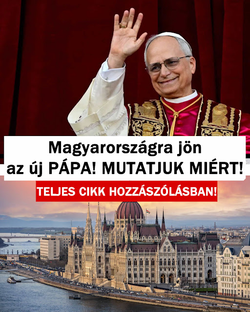 RENDKÍVÜLI! Magyarországra jön az új PÁPA! MUTATJUK MIÉRT: