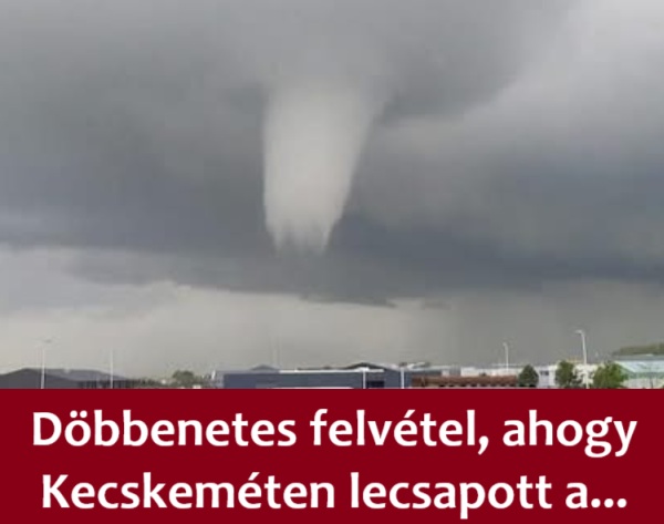 Döbbenetes felvétel, ahogy Kecskeméten lecsapott a…