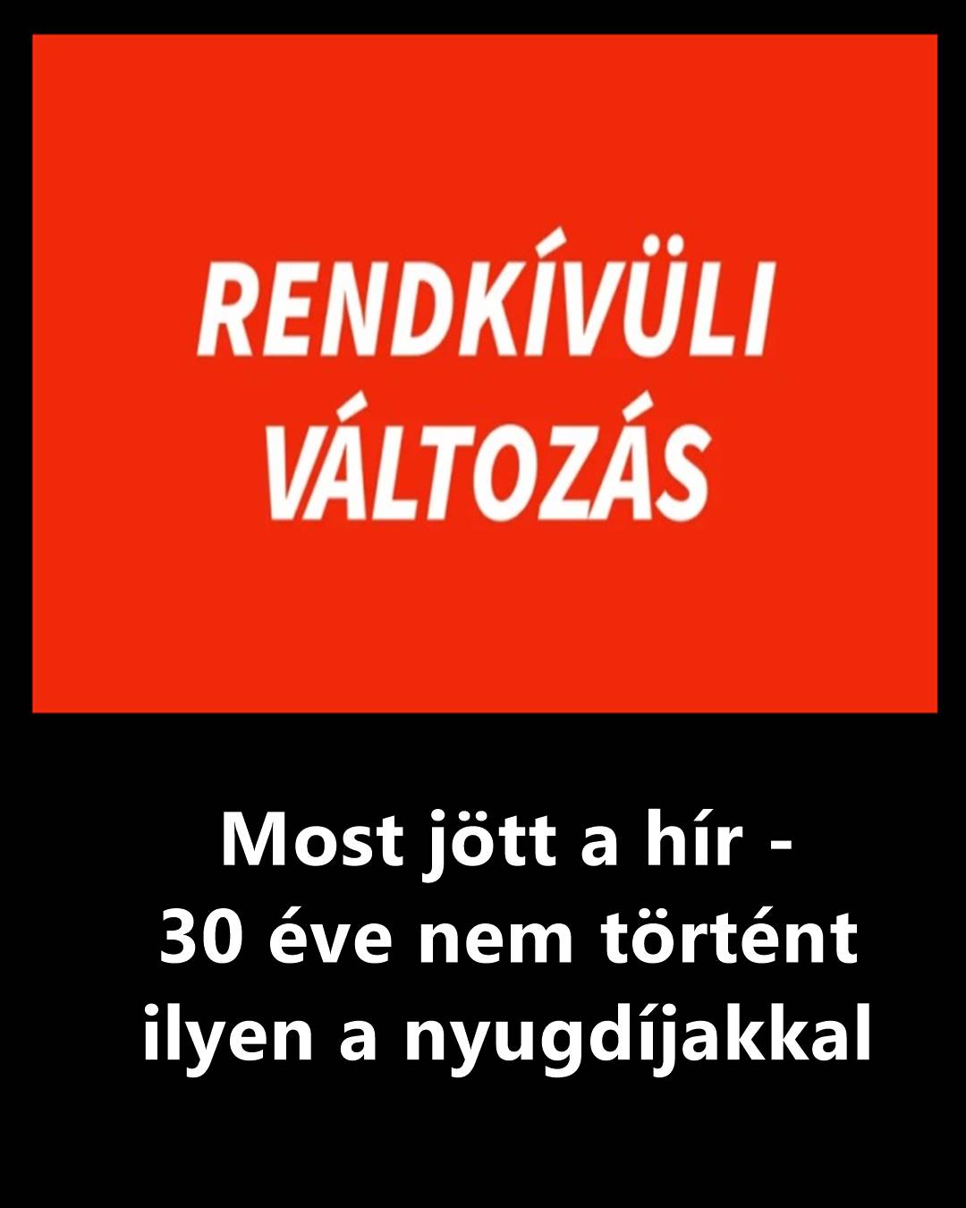 Most jött a hír – 30 éve nem történt ilyen a nyugdíjakkal
